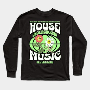 HOUSE MUSIC  - Underground Flowers (green) Long Sleeve T-Shirt